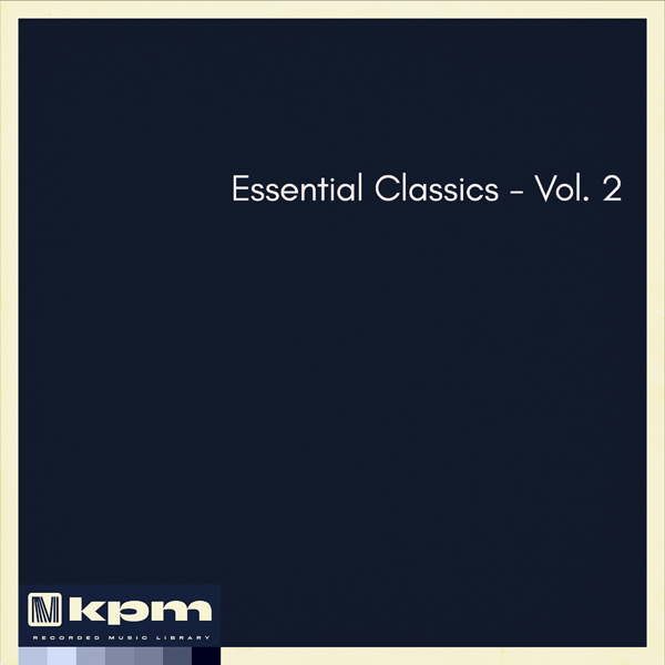 Essential Classics - Vol. 2 [KPM0114] | Extreme Music