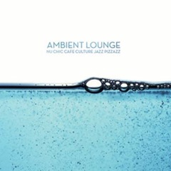 Album art for the EDM album AMBIENT LOUNGE by KENJI  NAOKI.