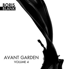 Album art for the ELECTRONICA album AVANT GARDEN VOL. 4 by BORIS  BLANK.