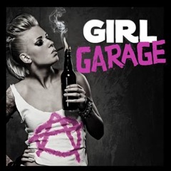 Album art for the ROCK album GIRL GARAGE by SHANKS  MANSELL.