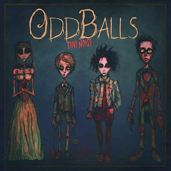Oddballs - Tiny Noise