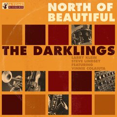 Album art for the JAZZ album NORTH OF BEAUTIFUL by THE DARKLINGS