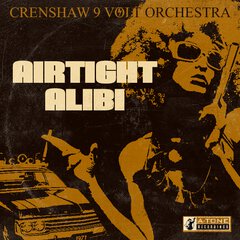 Album art for the JAZZ album AIRTIGHT ALIBI by CRENSHAW 9 VOLT ORCHESTRA