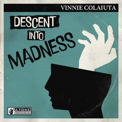 Album art for the JAZZ album DESCENT INTO MADNESS by VINNIE COLAIUTA