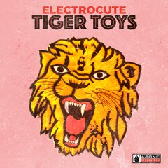 Album art for the POP album TIGER TOYS by ELECTROCUTE