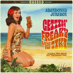 Album art for the WORLD album GETTIN' FREAKY WITH THE TIKI by ABANDONED JUKEBOX