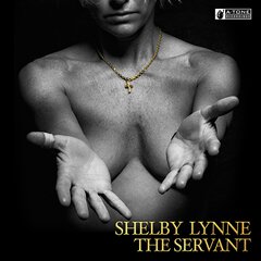 Album art for the FOLK album THE SERVANT by SHELBY LYNNE