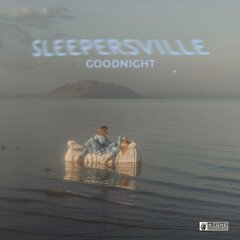 Album art for the POP album GOODNIGHT by SLEEPERSVILLE
