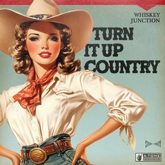 Album art for the COUNTRY album TURN IT UP COUNTRY by WHISKEY JUNCTION