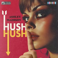 Album art for the POP album HUSH HUSH by ASHLEY MADISON