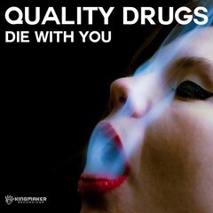 Album art for the POP album DIE WITH YOU by QUALITY DRUGS