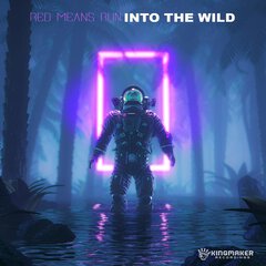 Album art for the POP album INTO THE WILD by RED MEANS RUN