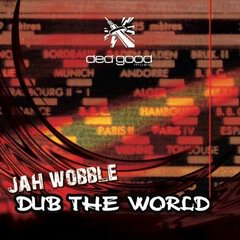 Album art for the ELECTRONICA album Jah Wobble - Dub The World