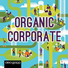 Album art for the EDM album Organic Corporate