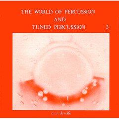 Album art for the WORLD album THE WORLD OF PERCUSSION & TUNED PERCUSSION 3