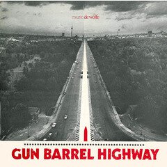 Album art for the  album GUN BARREL HIGHWAY