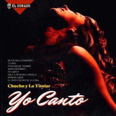 Album art for the LATIN album YO CANTO by CHUCHO Y LA TITULAR