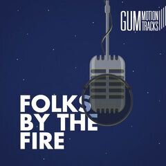 Album art for the  album FOLKS BY THE FIRE