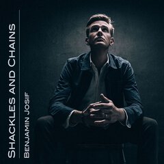 Album art for the COUNTRY album SHACKLES & CHAINS by BENJAMIN JOSIF