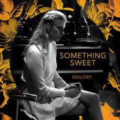 Album art for the POP album SOMETHING SWEET by MALORY