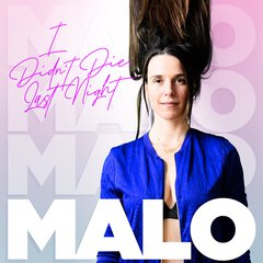 Album art for the POP album I DIDN'T DIE LAST NIGHT by MALO