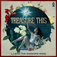 Album art for the POP album TREASURE THIS by LJ AND THE DIAMOND MIND