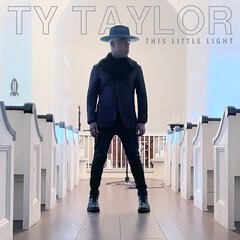 Album art for the RELIGIOUS album THIS LITTLE LIGHT by TY TAYLOR