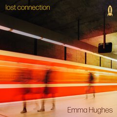 Album art for the EDM album LOST CONNECTION by EMMA HUGHES