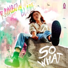 Album art for the POP album SO WHAT by RAINBOW BLADE