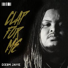 Album art for the HIP HOP album CLAP FOR ME by DEEM JAYE