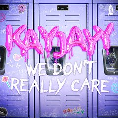 Album art for the POP album WE DON'T REALLY CARE by KAYJAYY