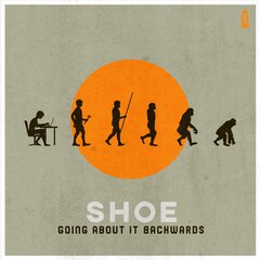 Album art for the ROCK album GOING ABOUT IT BACKWARDS by SHOE