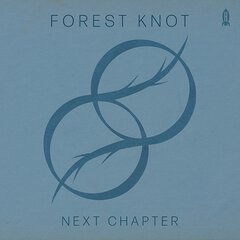 Album art for the EDM album NEXT CHAPTER by FOREST KNOT