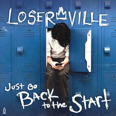 Album art for the POP album JUST GO BACK TO THE START by LOSERVILLE