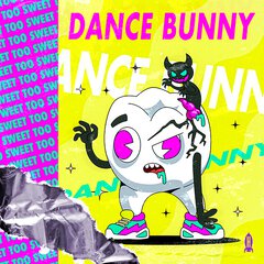 Album art for the HIP HOP album TOO SWEET by DANCE BUNNY