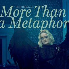 Album art for the POP album MORE THAN A METAPHOR by BETH DE BACCI