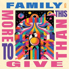 Album art for the POP album MORE TO GIVE THAN THIS by FAMILY