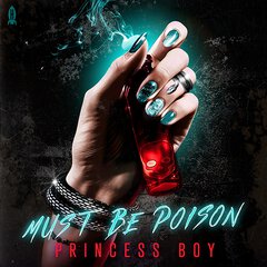 Album art for the ROCK album MUST BE POISON by PRINCESS BOY