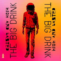 Album art for the POP album HIGH AND WASTED by THE BIG DRINK