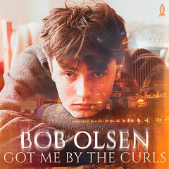 Album art for the POP album GOT ME BY THE CURLS by BOB OLSEN