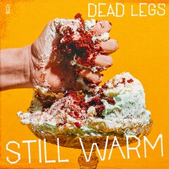 Album art for the ROCK album STILL WARM by DEAD LEGS