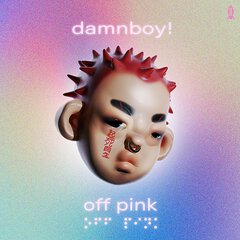 Album art for the POP album OFF PINK by DAMNBOY!