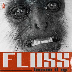 Album art for the ROCK album LOOSEN IT UP by FLOSS