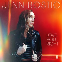 Album art for the POP album LOVE YOU RIGHT by JENN BOSTIC