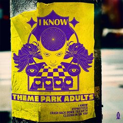 Album art for the EDM album I KNOW by THEME PARK ADULTS