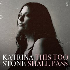 Album art for the POP album THIS TOO SHALL PASS by KATRINA STONE