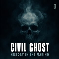 Album art for the POP album HISTORY IN THE MAKING by CIVIL GHOST