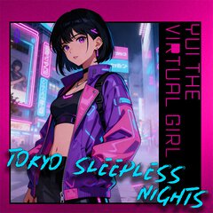 Album art for the POP album TOKYO SLEEPLESS NIGHTS by YUI THE VIRTUAL GIRL