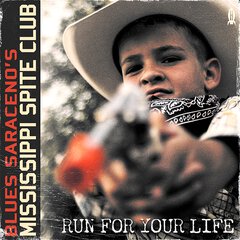 Album art for the COUNTRY album RUN FOR YOUR LIFE by BLUES SARACENO'S MISSISSIPPI SPITE CLUB