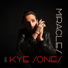 Album art for the POP album MIRACLES by KYE SONES